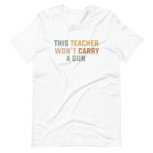 This Teacher Won't Carry a Gun T-Shirt