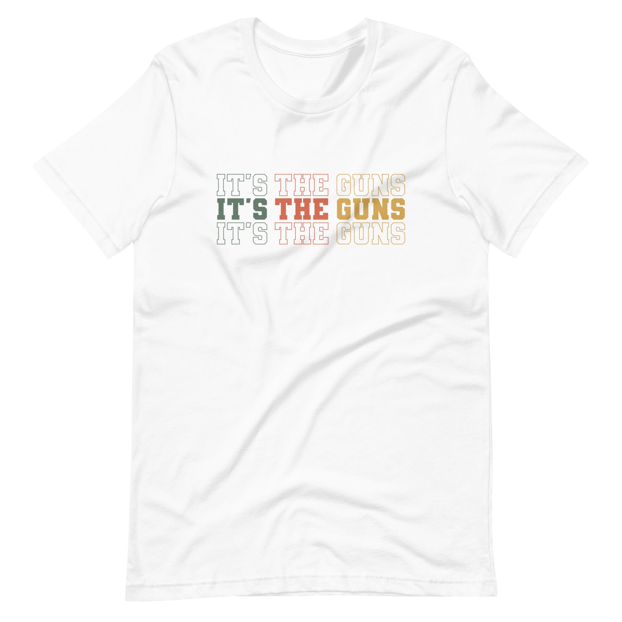 It's The Guns T-Shirt