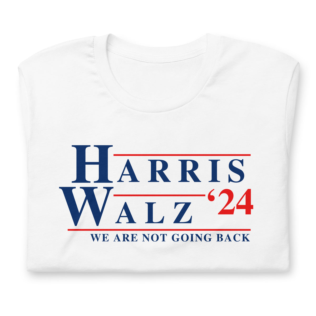 Harris Walz 2024 - We are not going back T-Shirt