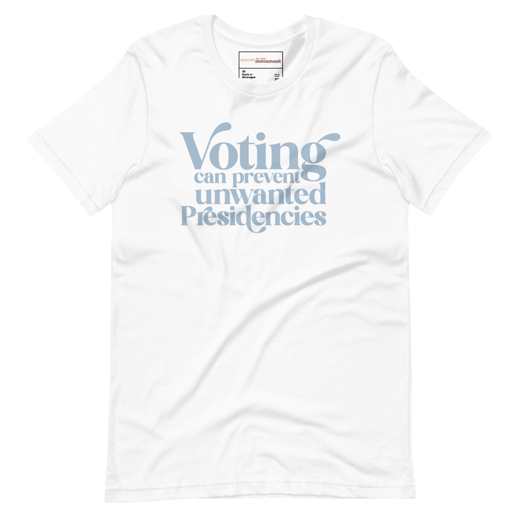 Voting Can Prevent Unwanted Presidencies T-Shirt