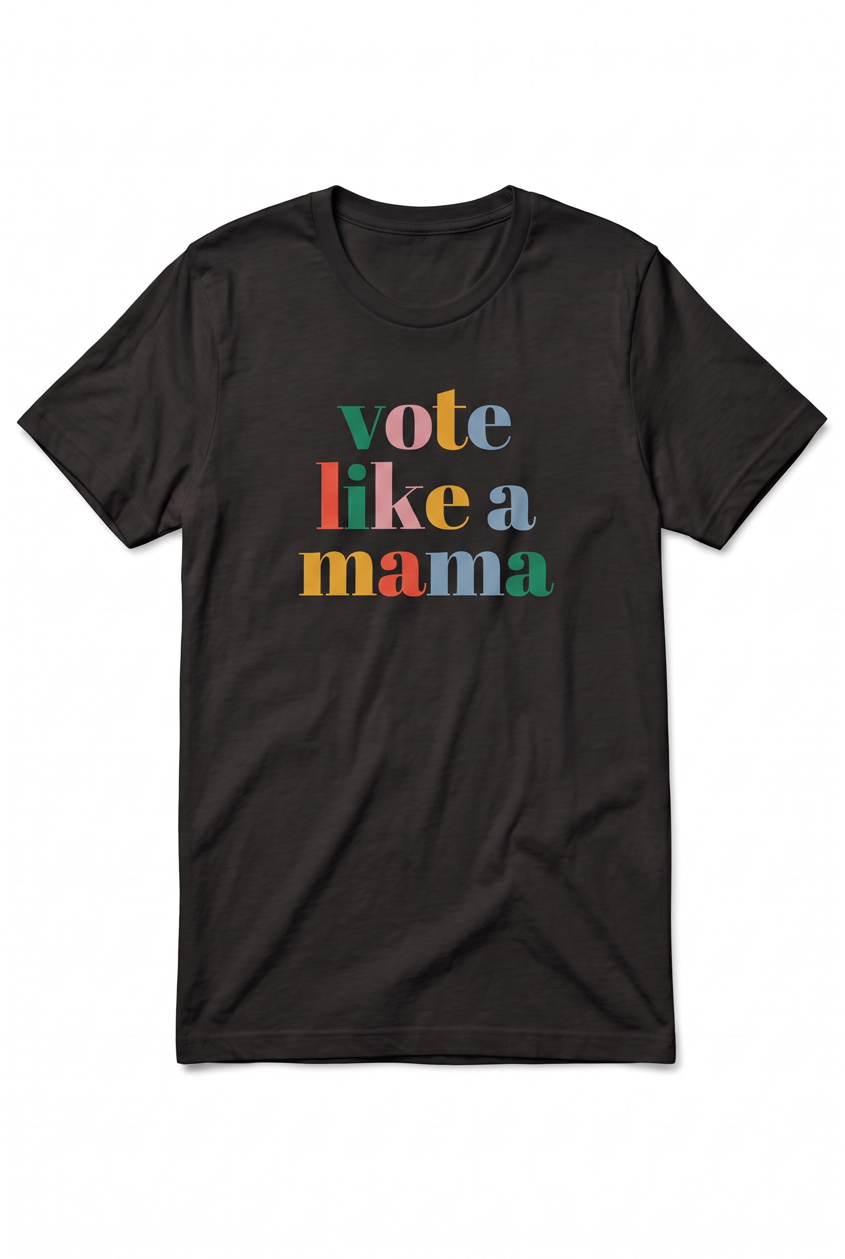 Vote Like a Mama T-Shirt