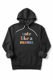 Vote Like a Mama Premium Soft Midweight Hoodie