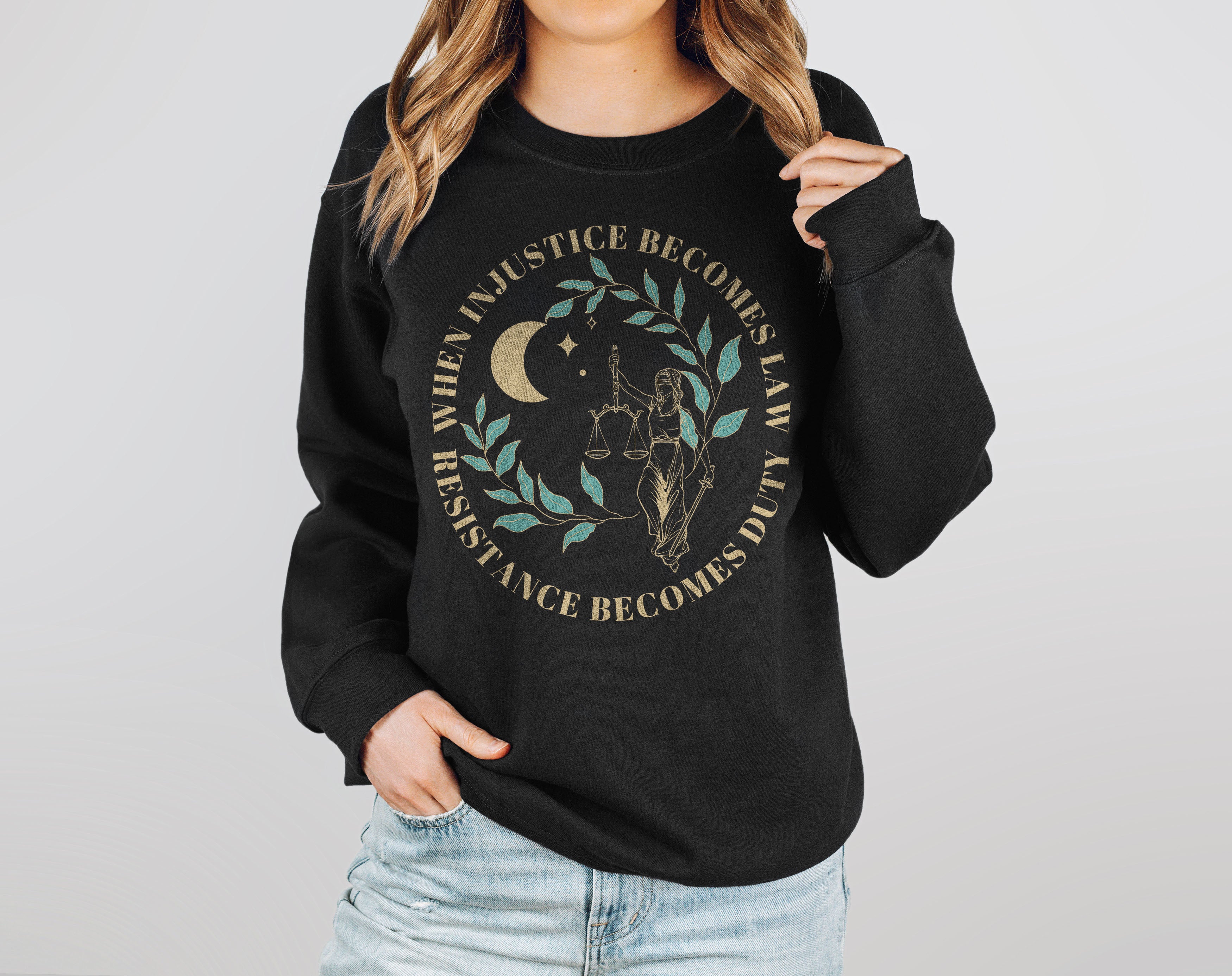 when_injustice_becomes_law_sweatshirt_b82bc28d-b81c-49ac-9ab6-d1275d95b623.jpg