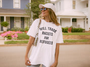 Will Trade Racists For Refugees T-Shirt