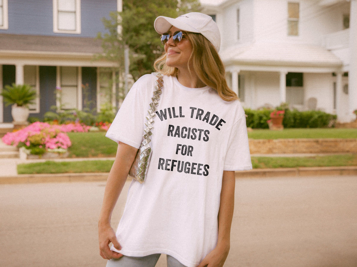 Will Trade Racists For Refugees T-Shirt