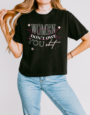 Women Don’t Owe You Shit Women’s Heavyweight Boxy Crop Tee