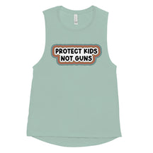 Protect Kids Not Guns Women's Muscle Tank