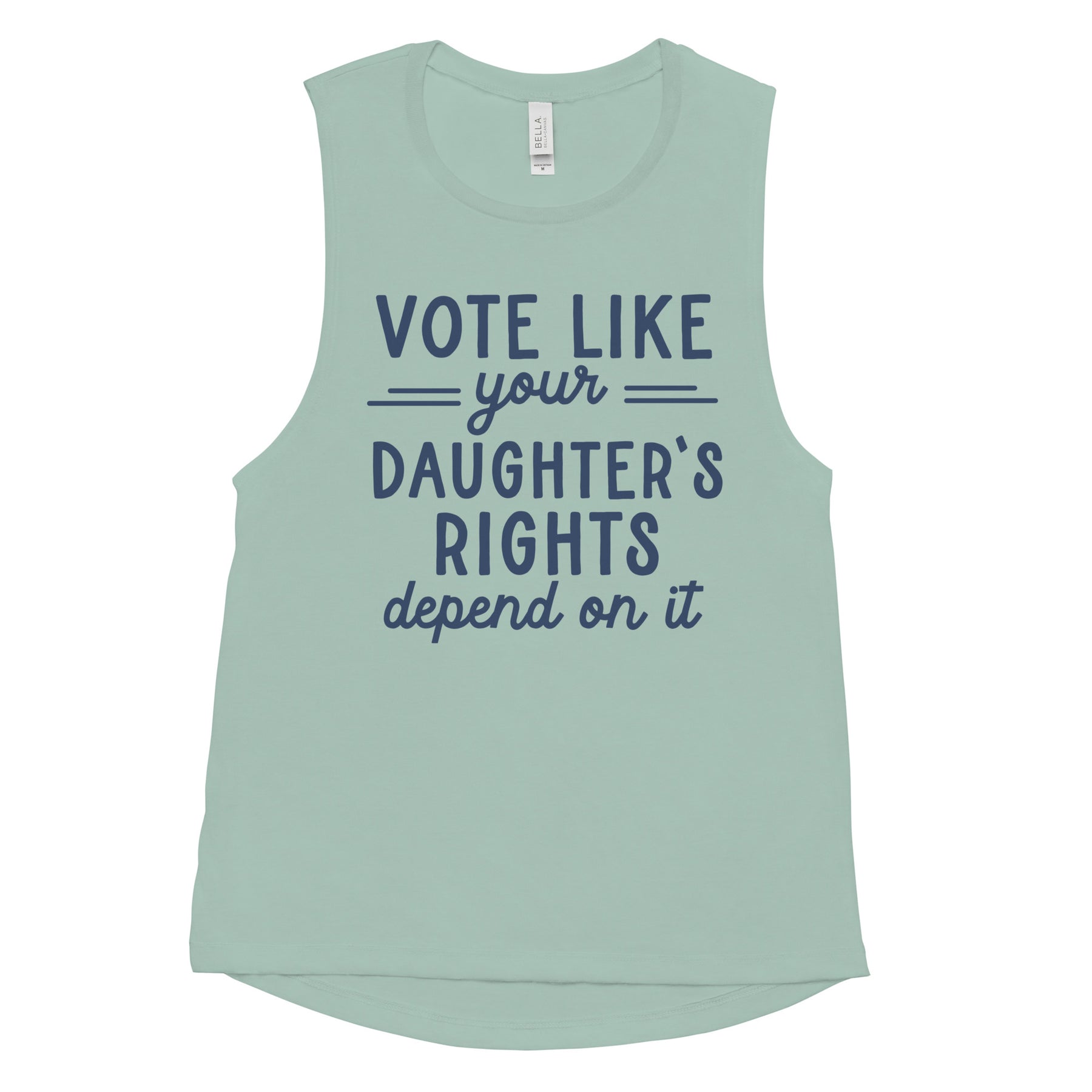 Vote Like Your Daughter's Rights Depend on It Women's Muscle Tank