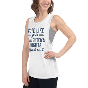 Vote Like Your Daughter's Rights Depend on It Women's Muscle Tank