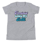 Feminist Like My Dads Youth T-Shirt