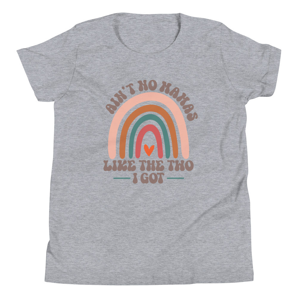 Aint No Mamas Like The Two I Got Youth T-Shirt
