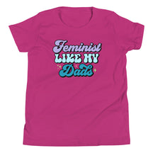 Feminist Like My Dads Youth T-Shirt