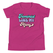 Feminist Like My Moms Youth T-Shirt