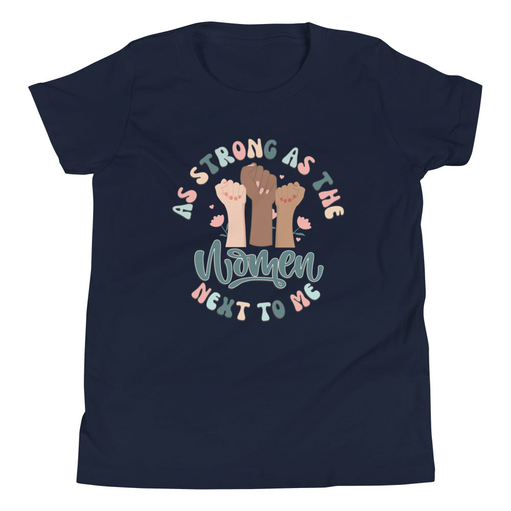 As Strong As the Women Next To Me Youth T-Shirt