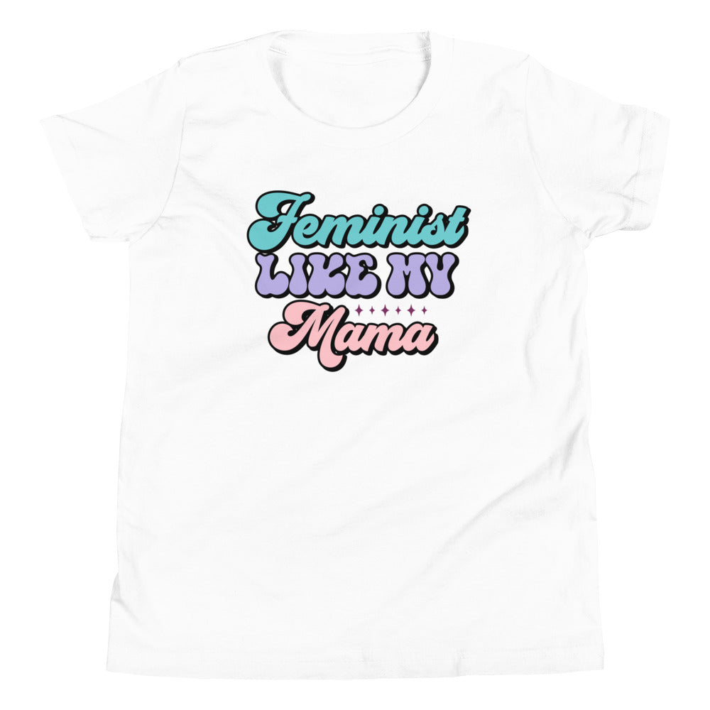 Feminist Like My Mama Youth T-Shirt