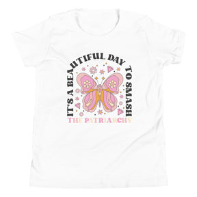 Its a Beautiful Day To Smash The Patriarchy Youth T-Shirt
