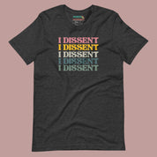 Dark grey heather t shirt mockup with the words "I dissent" repeated in multiple colors