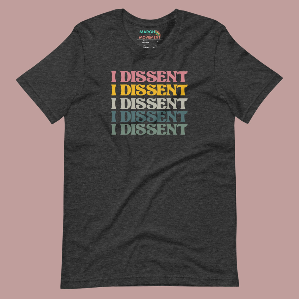Dark grey heather t shirt mockup with the words "I dissent" repeated in multiple colors