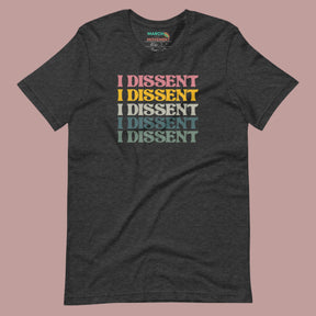 Dark grey heather t shirt mockup with the words "I dissent" repeated in multiple colors