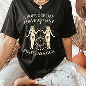 I Hope One Day I Have As Many Rights As A Gun T-shirt