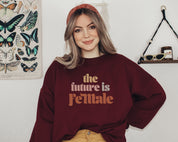 The Future is Female Sweatshirt