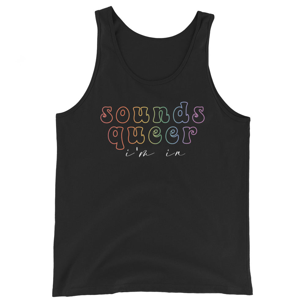 Sounds Queer I'm In Unisex Tank Top