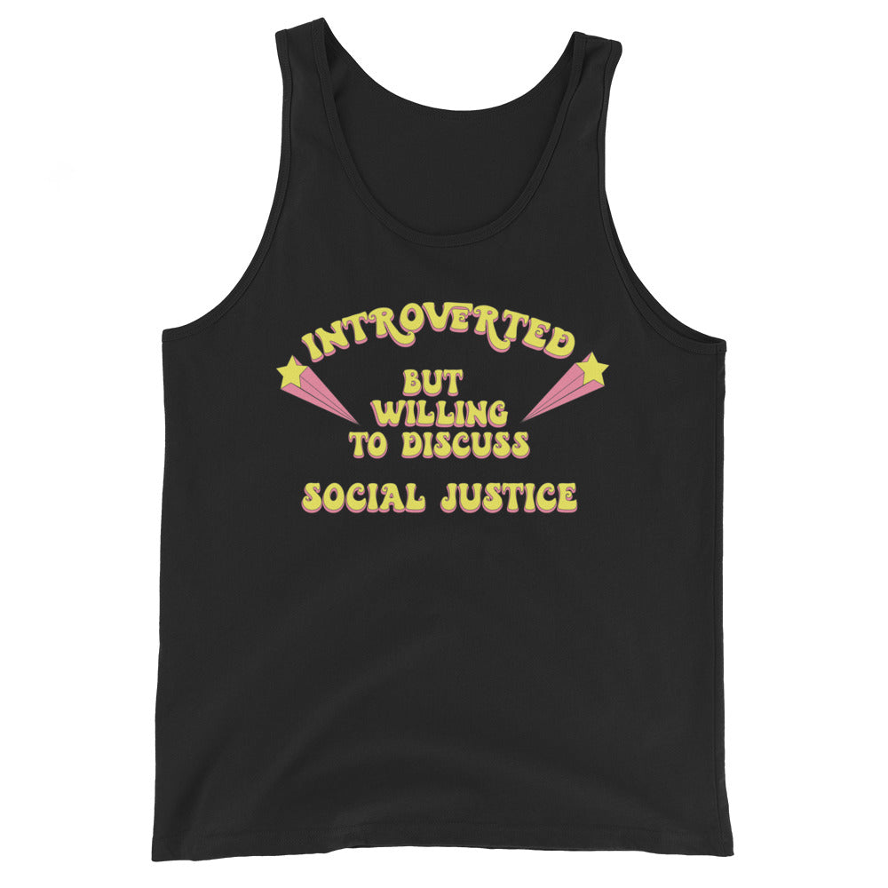 Introverted But Willing to Discuss Social Justice Unisex Tank Top