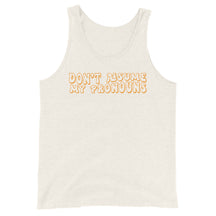 Don't Assume My Pronouns Unisex Tank Top