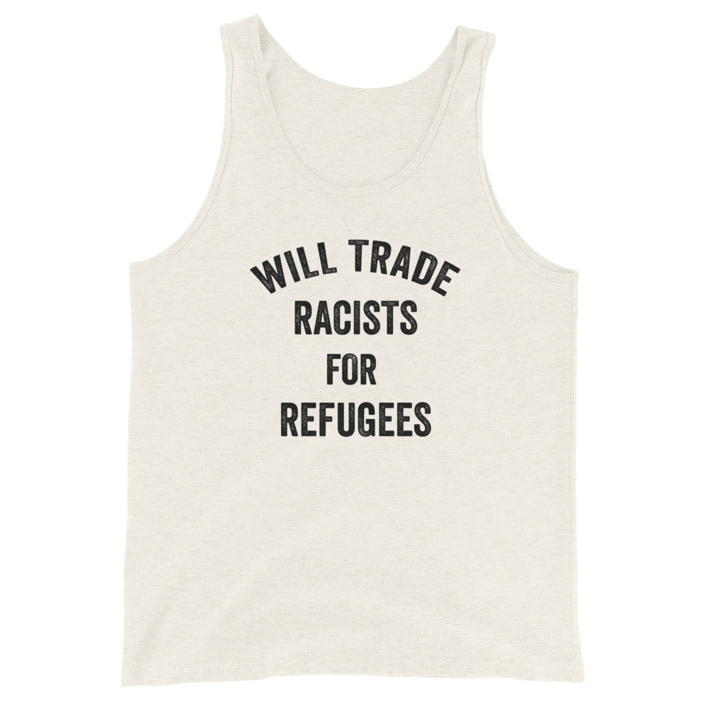 Will Trade Racists For Refugees Unisex Tank Top