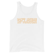 Don't Assume My Pronouns Unisex Tank Top