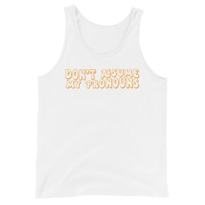 Don't Assume My Pronouns Unisex Tank Top