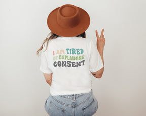 Tired of Explaining Consent T-Shirt