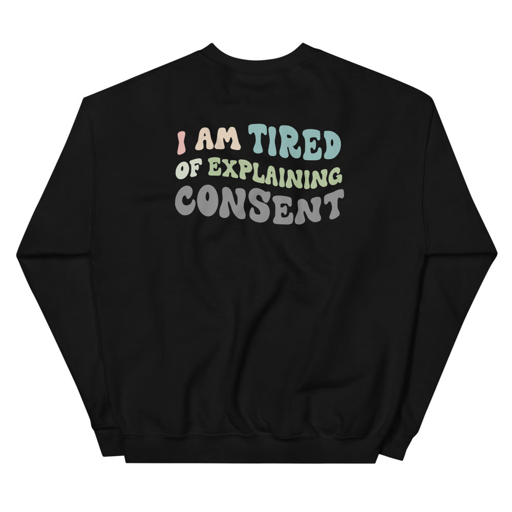 Tired of Explaining Consent Sweatshirt