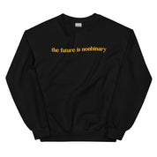 The Future is Nonbinary Sweatshirt