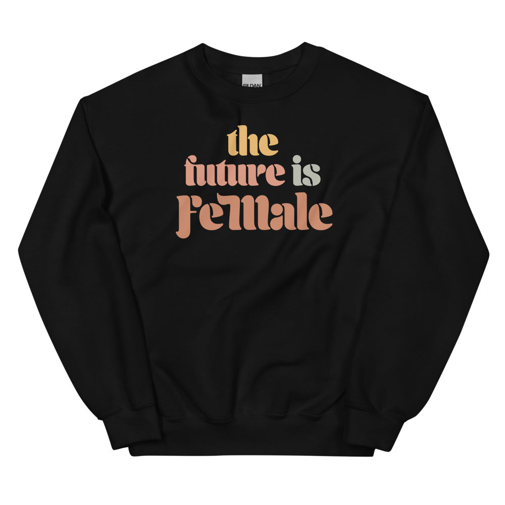 The Future is Female Sweatshirt