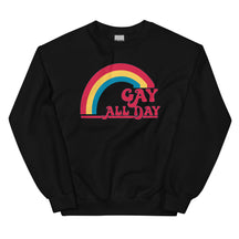 Gay All Day Sweatshirt