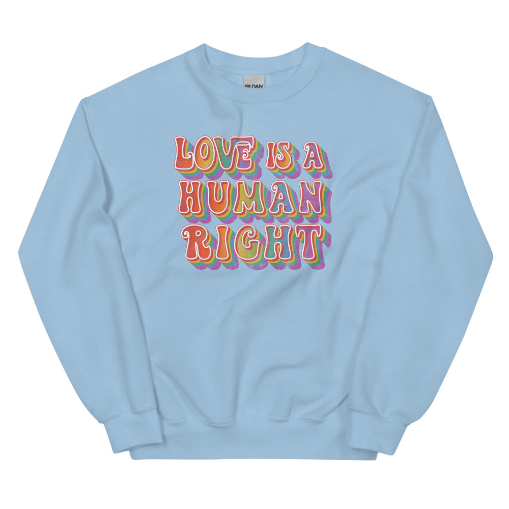 Love is a Human Right Sweatshirt