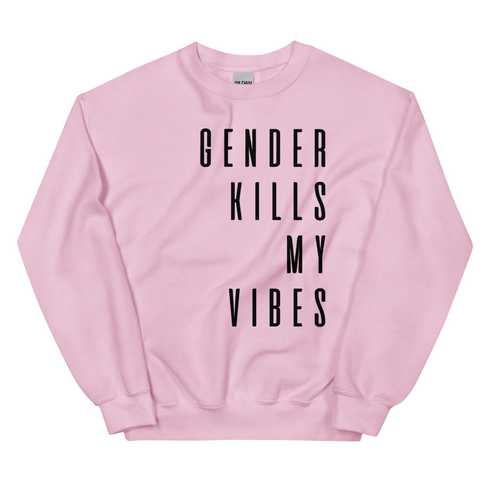 Gender Kills My Vibes Sweatshirt
