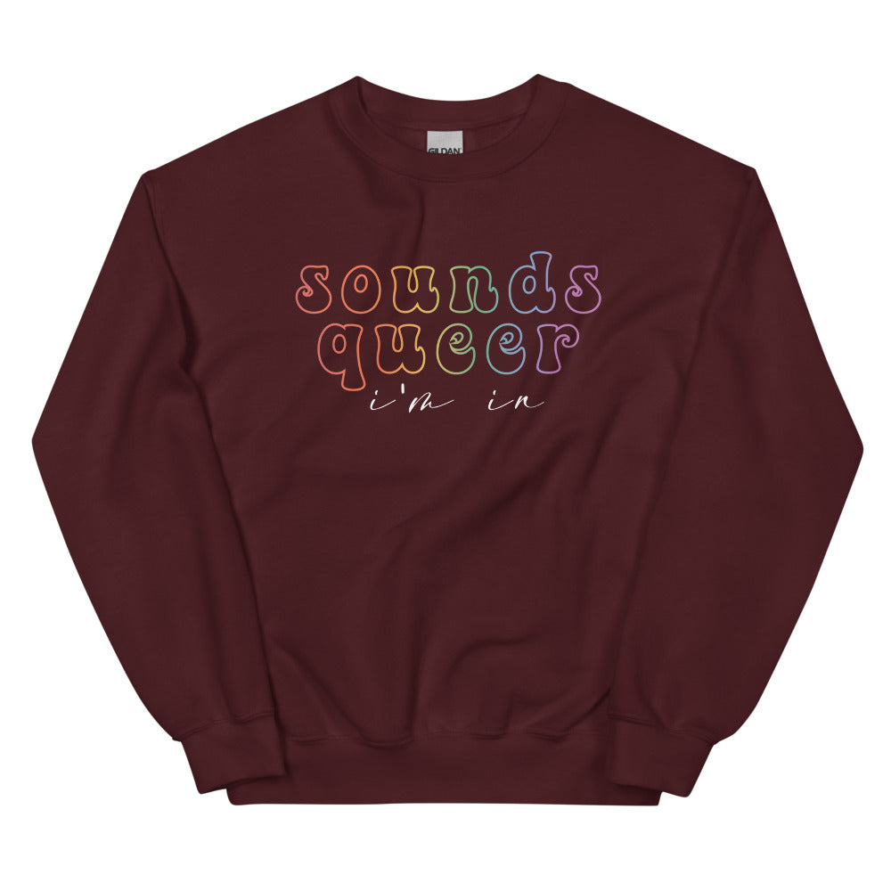 Sounds Queer I'm In Sweatshirt