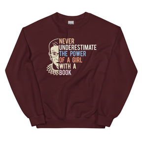 Never Underestimate the Power of a Girl Sweatshirt