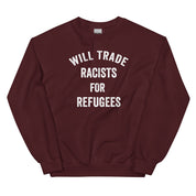 Will Trade Racists For Refugees Sweatshirt