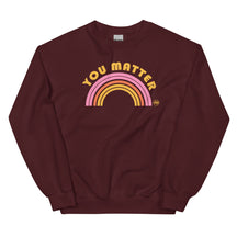 You Matter Rainbow Sweatshirt