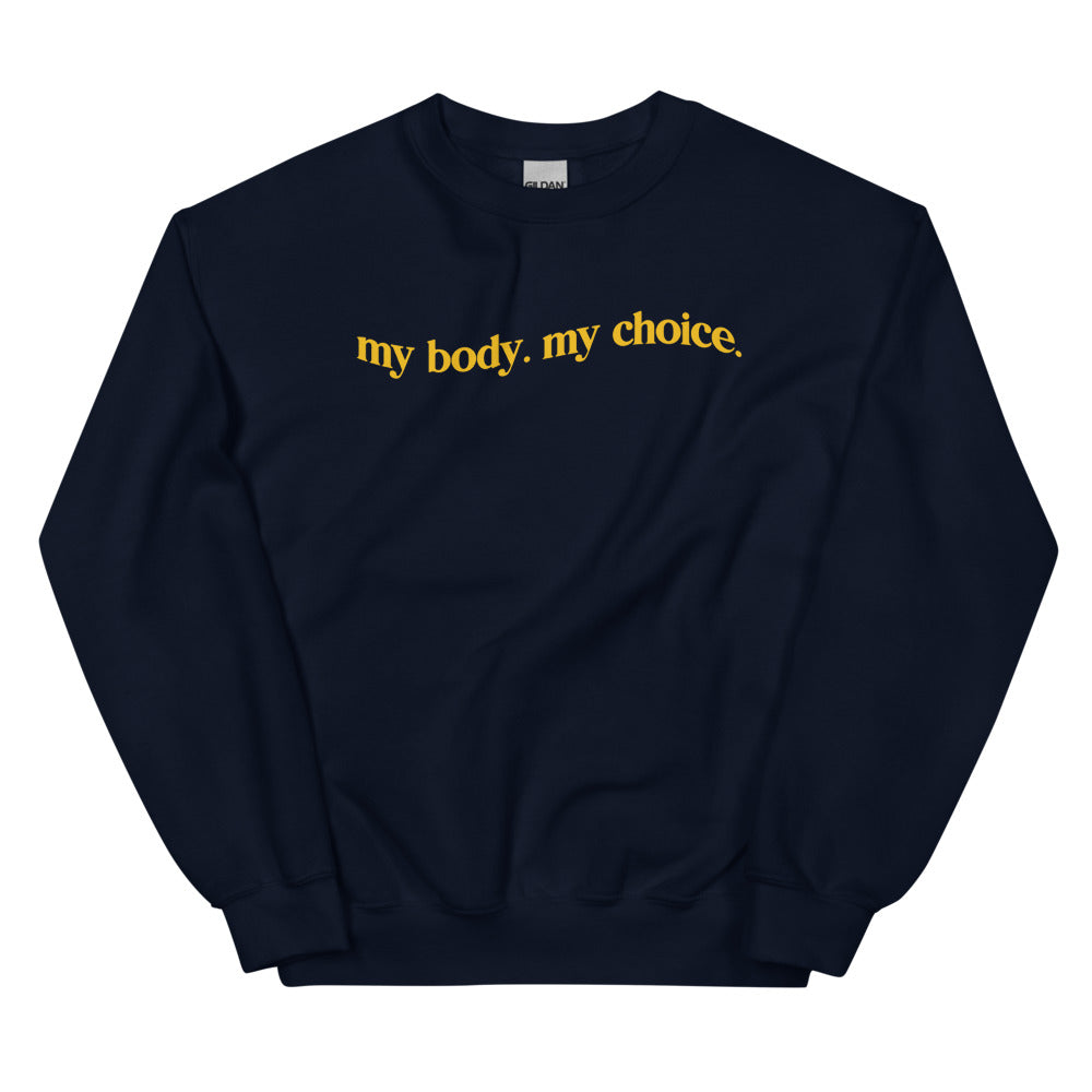 My Body My Choice Sweatshirt