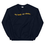 My Body My Choice Sweatshirt