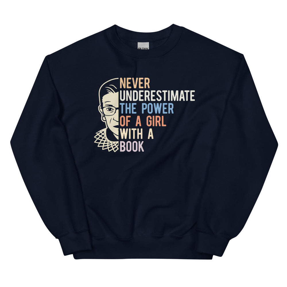 Never Underestimate the Power of a Girl Sweatshirt