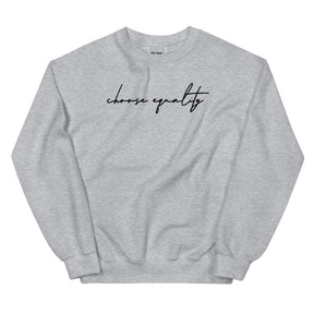 Choose Equality Sweatshirt