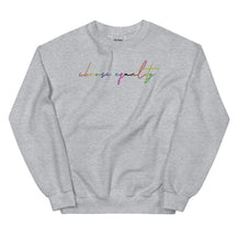 Choose Equality Rainbow Sweatshirt