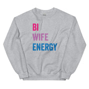 Bi Wife Energy Sweatshirt