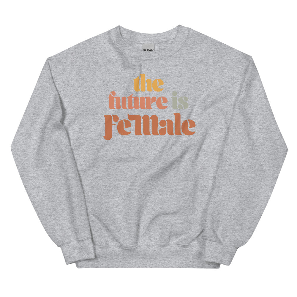 The Future is Female Sweatshirt