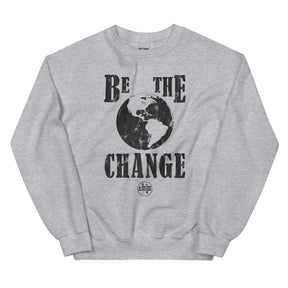 Be The Change Sweatshirt